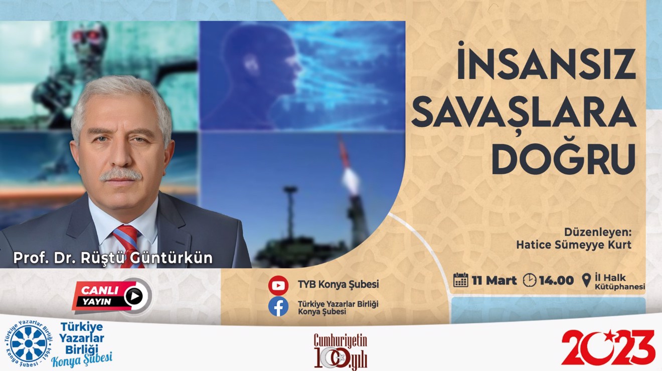 Prof. Dr. Rüştü GÜNTÜRKÜN İnsansız Savaşlara Doğru